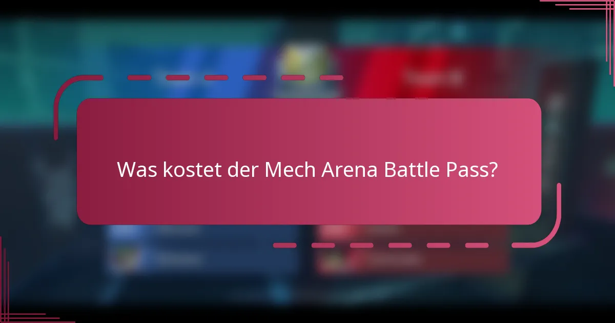 Was kostet der Mech Arena Battle Pass?