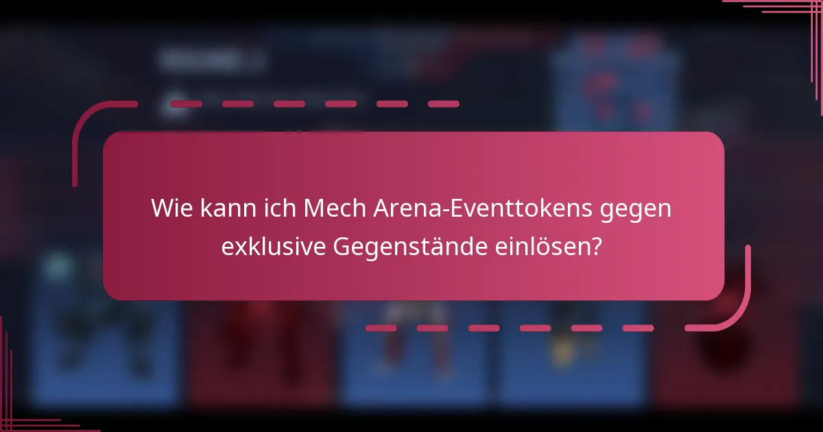 Wie kann ich Mech Arena-Eventtokens gegen exklusive Gegenstände einlösen?