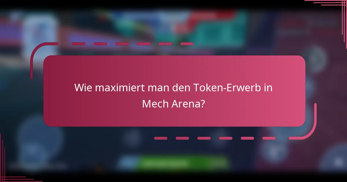 Wie maximiert man den Token-Erwerb in Mech Arena?