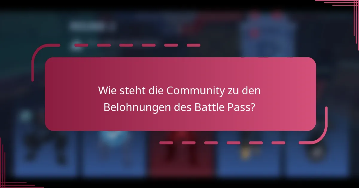 Wie steht die Community zu den Belohnungen des Battle Pass?